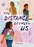 The Distance Between Us