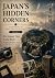 JAPAN'S HIDDEN CORNERS: Unt...