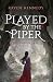 Played by the Piper − Die Unbeugsame (German Edition)