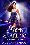 Soul Seared and Snarling (Fae Daughters Of Destiny, #4)