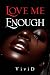 Loving Me Enough (Love is E...