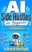 AI Side Hustles For Beginne...