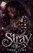 STRAY by Thee Fyre
