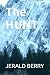 The HUNT by Jerald W. Berry