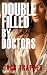 Double Filled By Doctors: A...