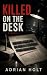Killed on the Desk: A Novel