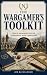 The Wargamer’s Toolkit: A p...