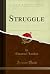 Struggle (Classic Reprint)