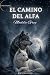 El camino del Alfa by Maddie Grey El camino del Alfa by Maddie Grey