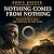 Nothing Comes from Nothing:...