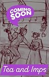 Tea and Imps (Culinary Infernal Book 3) Tea and Imps (Culinary Infernal Book 3)