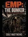 EMP: The Bunker: A Post-Apocalyptic EMP Survival Thriller EMP: The Bunker: A Post-Apocalyptic EMP Survival Thriller