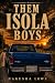 Them Isola Boys
