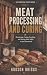 Meat Processing and Curing:...