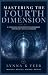 Mastering the Fourth Dimension by Lynna Teer