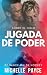 Jugada de poder (Sobre el h...