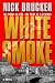 White Smoke: A Novel