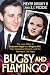 Bugsy and Flamingo: The Lov...
