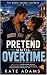 PRETEND UNTIL OVERTIME: A F...