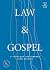 Law and Gospel: A Theology for Sinners (and Saints)