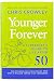 Younger Forever: A SuperAger’s Guide to Life After 50