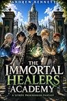The Immortal Healers Academy: A LitRPG Progression Fantasy (The Life Archive Series Book 1)