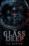 The Glass Deep: A...