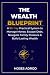 THE WEALTH BLUEPRINT: A 90-...