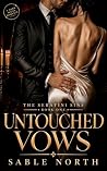Untouched Vows: An Arranged Marriage Dark Mafia Romance (The Serafini Sins Book 1) Untouched Vows: An Arranged Marriage Dark Mafia Romance (The Serafini Sins Book 1)