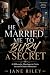 He Married Me To Bury A Secret by Jane Riley