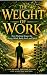 THE WEIGHT OF WORK: How Wor...