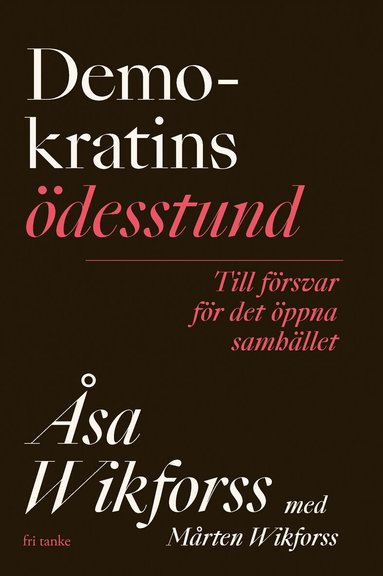 Demokratins ödesstund : Till försvar för detöppna samhället