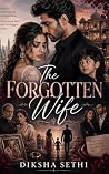 The Forgotten Wife: A Billionaire Arranged Marriage Indian Romance (Love Beyond Imperfections Book 3)