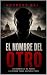 El nombre del otro (El lega...