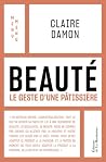 Beauté: Le geste d'une pâtissière - Menu Menu (French Edition) Beauté: Le geste d'une pâtissière - Menu Menu (French Edition)