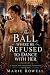 The Ball Where He Refused t...