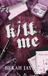Kill Me: A Forbid...