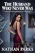 The Husband Who Never Was: ...