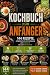 Kochbuch für Anfänger: 144 ...