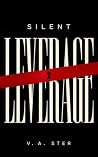 Silent Leverage: A Dark Romantic Suspense of Obsession and Blackmail Silent Leverage: A Dark Romantic Suspense of Obsession and Blackmail
