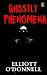Ghostly Phenomena