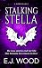 Stalking Stella: A Dark Tab...
