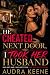 He Cheated Next Door, I Took Her Husband by Audra Keene