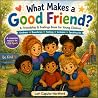 What Makes a Good Friend by Lori A Caputo-Hartford What Makes a Good Friend by Lori A Caputo-Hartford