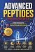 Advanced Peptides Protocols by Root and Bloom Publishing