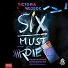 Six must die: Ein Escape Room. Sechs Gefangene. Keine Gnade.