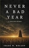 Never A Bad Year: A Fenland Gothic Folk Horror Novel