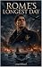 Rome’s Longest Day (Seizing...