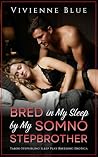 Bred in My Sleep ...