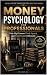 MONEY PSYCHOLOGY FOR PROFES...